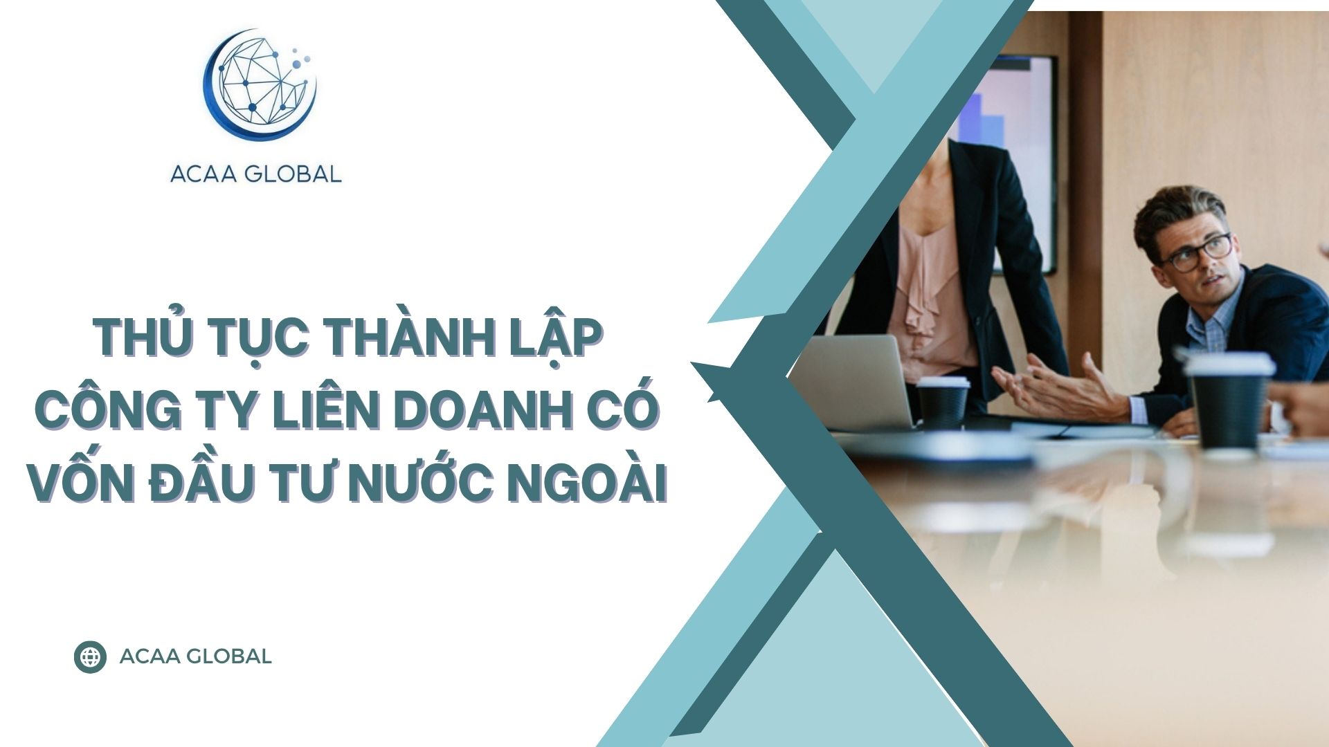 Thủ tục thành lập công ty liên doanh có vốn đầu tư nước ngoài