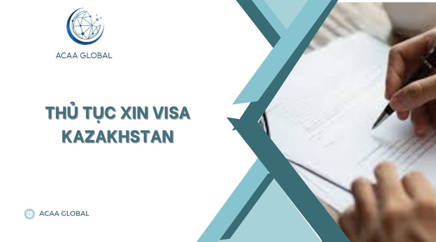 Thủ tục xin visa Kazakhstan