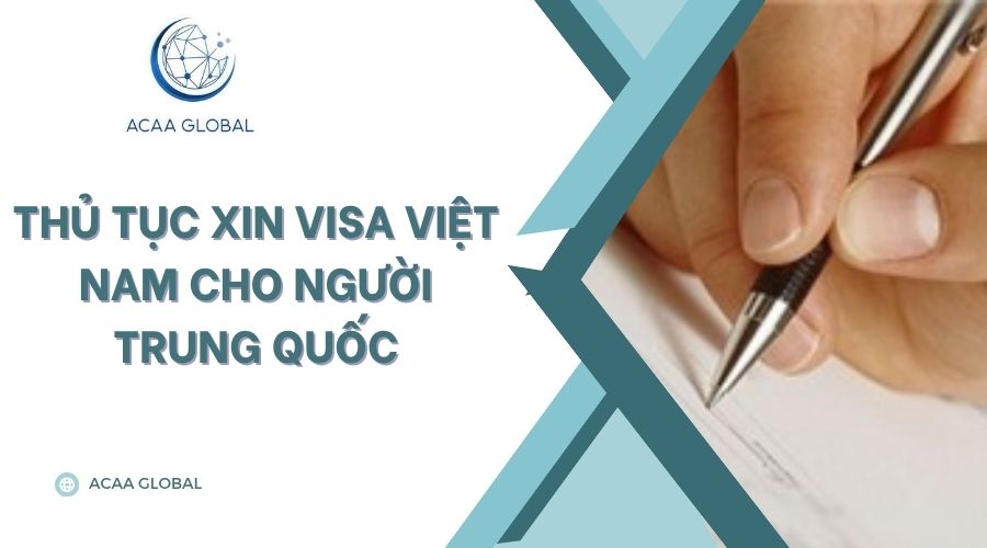 Thủ tục xin visa Việt Nam cho người Trung Quốc