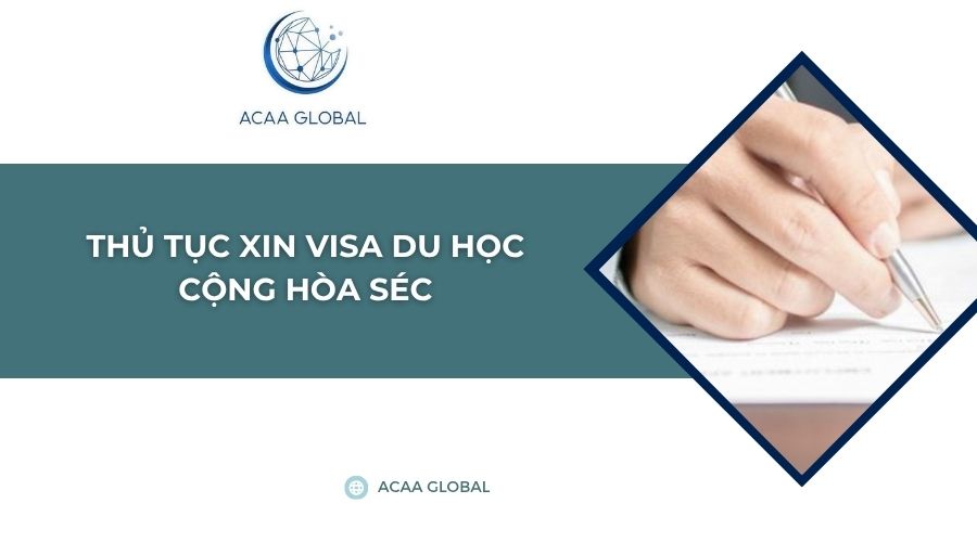 Thủ tục xin visa du học Cộng hòa Séc