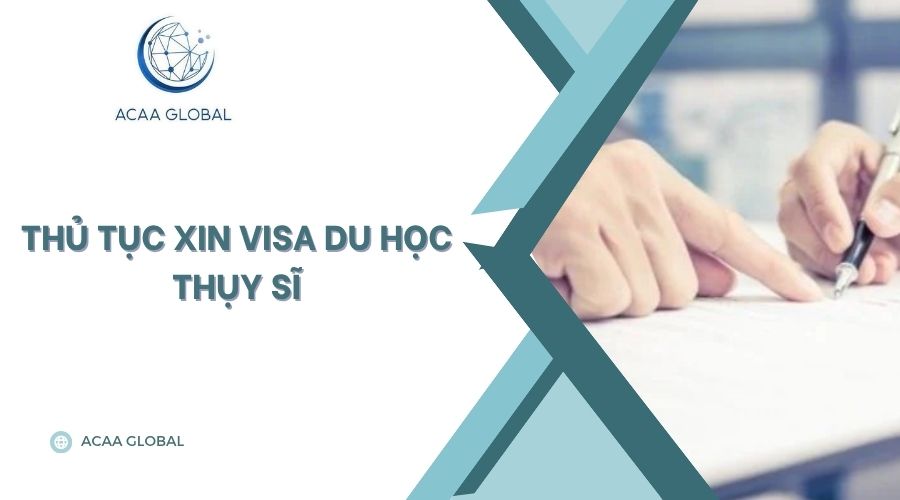 Thủ tục xin visa du học Thụy Sĩ