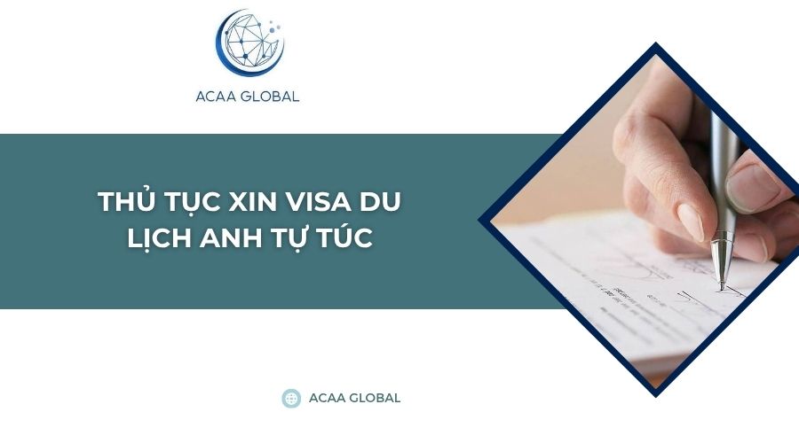 Thủ tục xin visa du lịch Anh tự túc