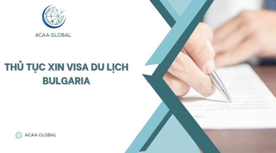 Thủ tục xin visa du lịch Bulgaria