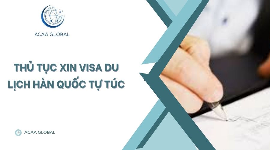 Thủ tục xin visa du lịch Hàn Quốc tự túc