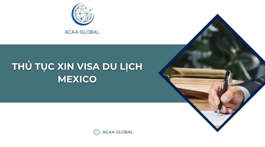 Thủ tục xin visa du lịch Mexico