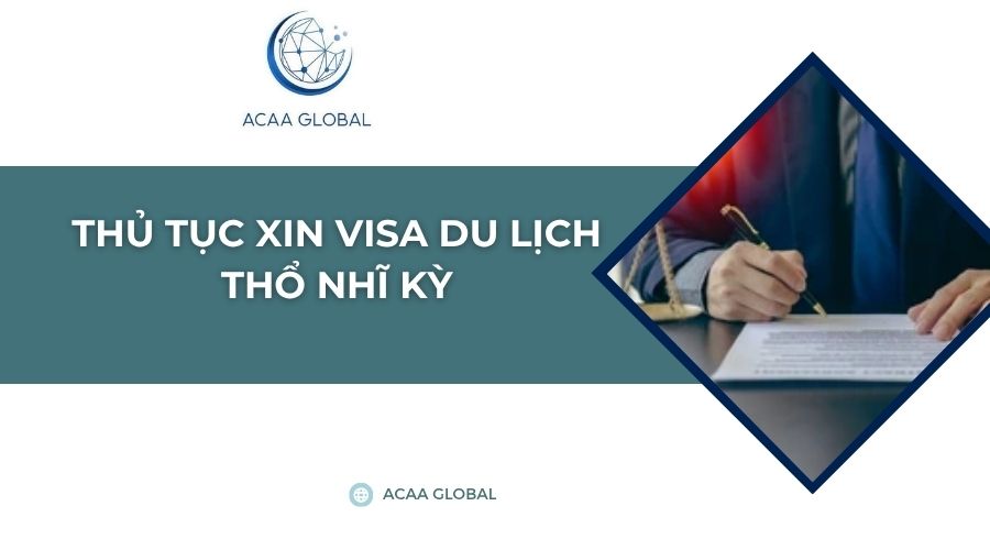 Thủ tục xin visa du lịch Thổ Nhĩ Kỳ