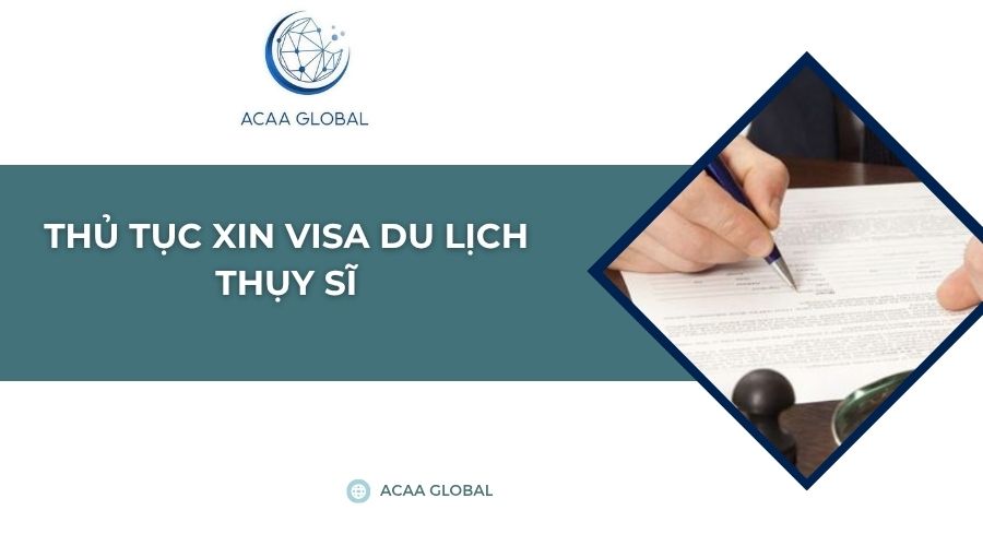 Thủ tục xin visa du lịch Thụy Sĩ
