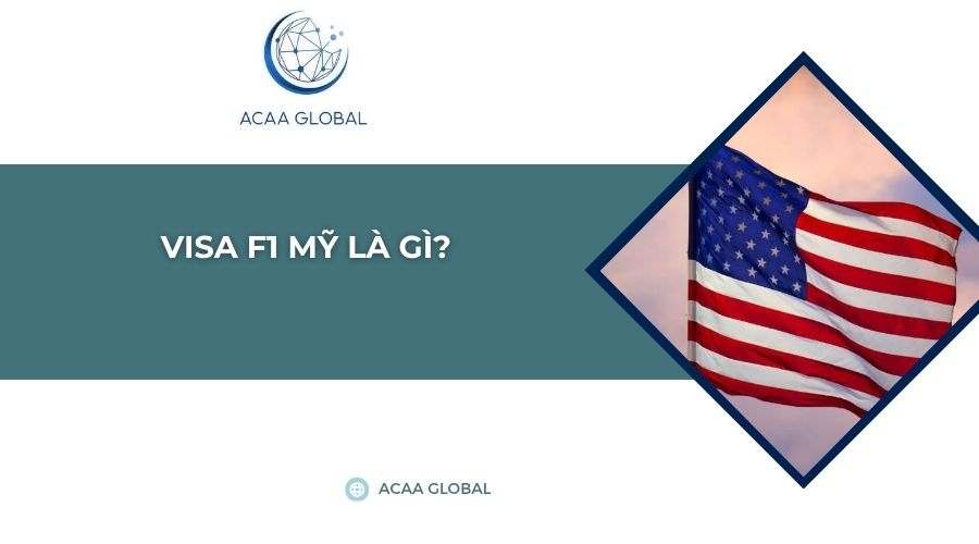 Visa F1​ Mỹ là gì?