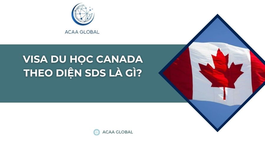 Visa du học Canada theo diện SDS là gì?
