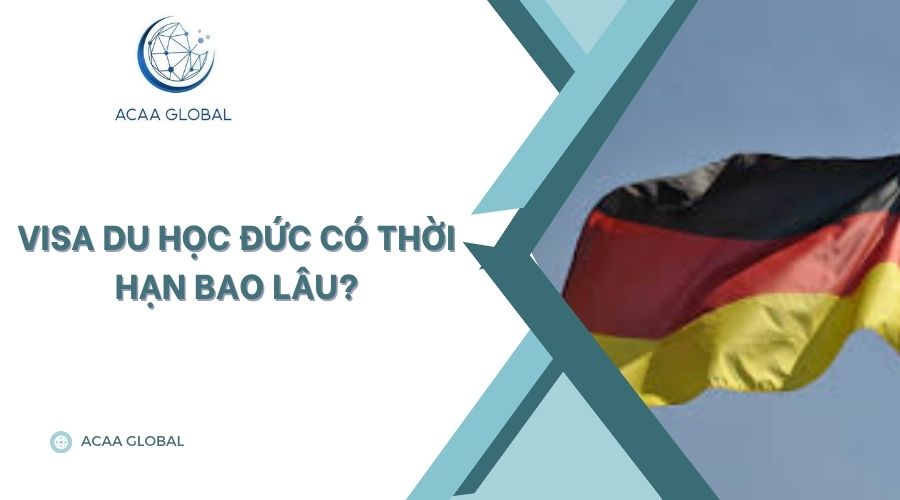 Visa du học Đức có thời hạn bao lâu?