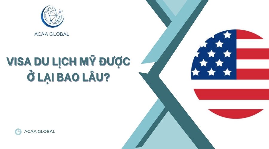 Visa du lịch Mỹ được ở lại bao lâu?