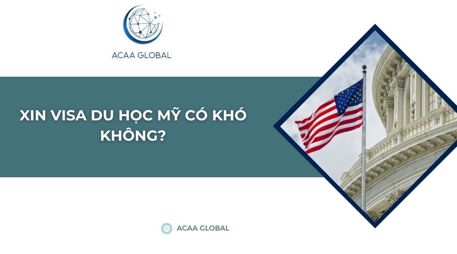 Xin visa du học mỹ có khó không?