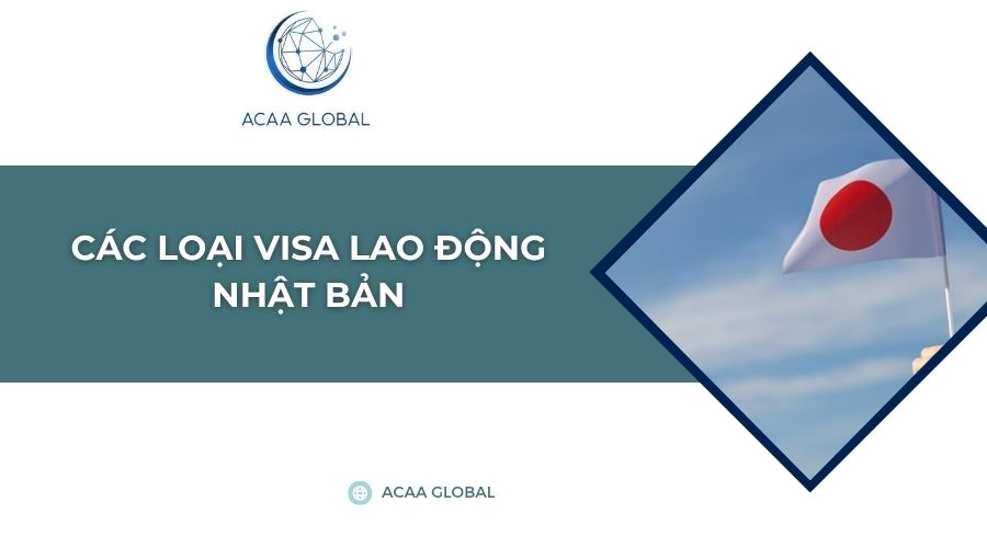 Các loại visa lao động Nhật Bản