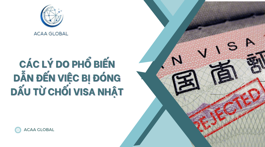 Các lý do phổ biến dẫn đến việc bị đóng dấu từ chối visa Nhật