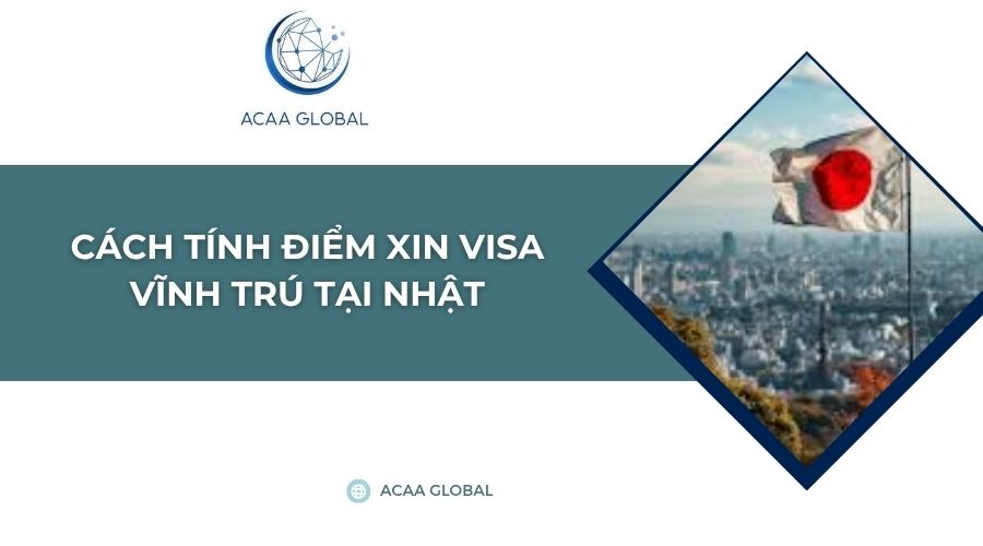Cách tính điểm xin visa vĩnh trú tại Nhật
