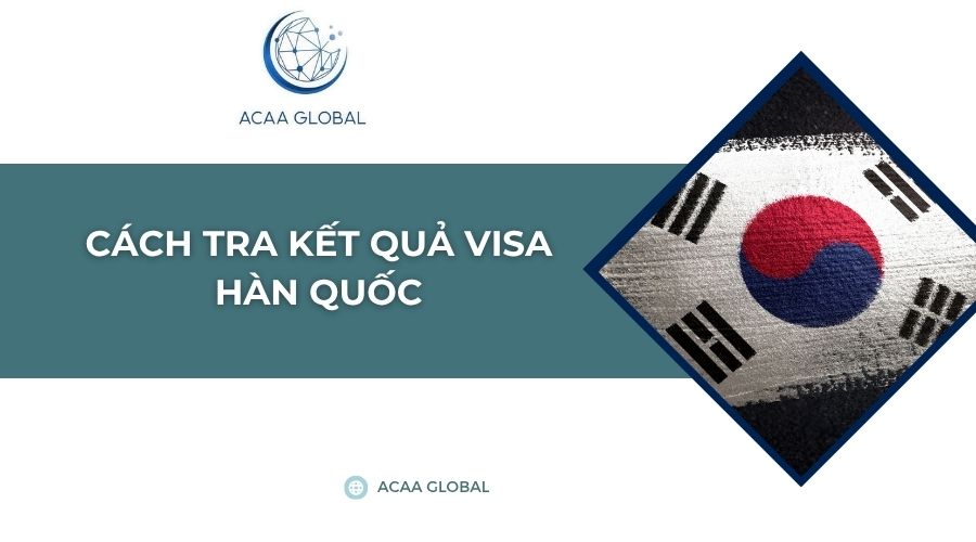 Cách tra kết quả visa Hàn Quốc