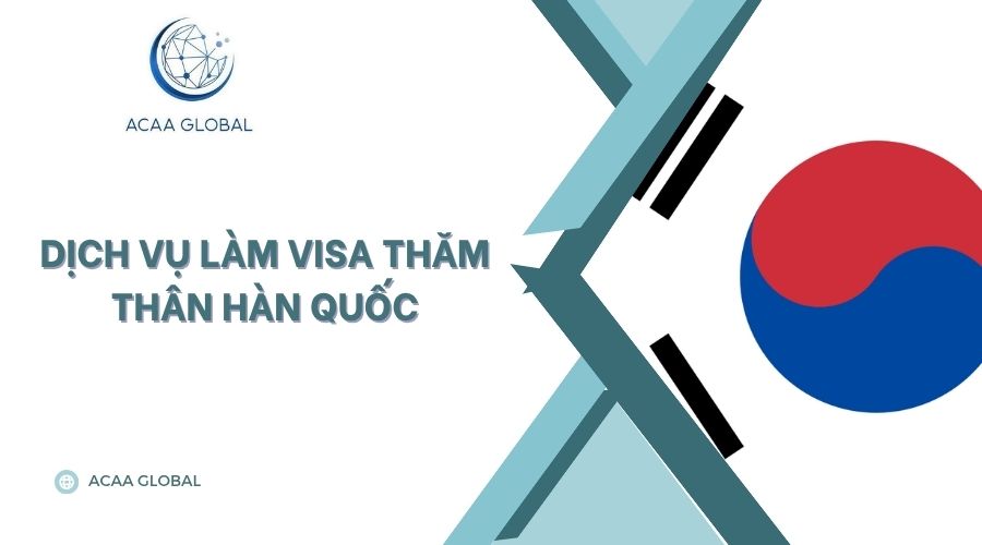 Dịch vụ làm visa thăm thân Hàn Quốc