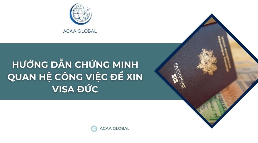 Hướng dẫn chứng minh quan hệ công việc để xin visa Đức