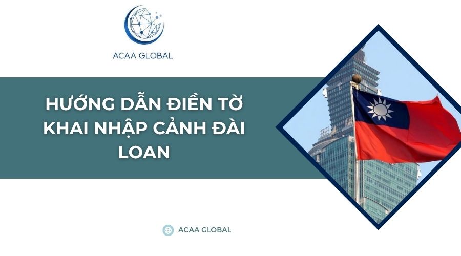 Hướng dẫn điền tờ khai nhập cảnh Đài Loan