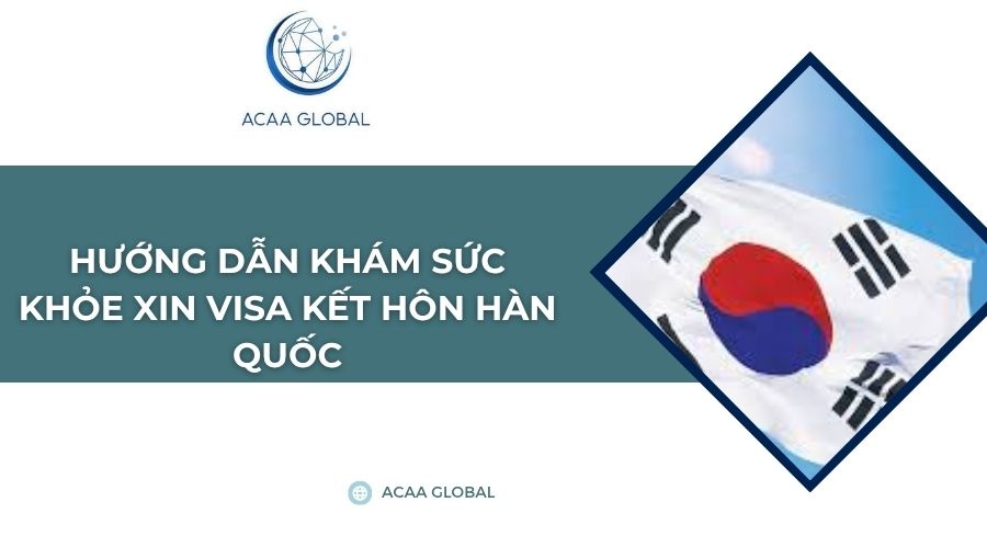 Hướng dẫn khám sức khỏe xin visa kết hôn Hàn Quốc