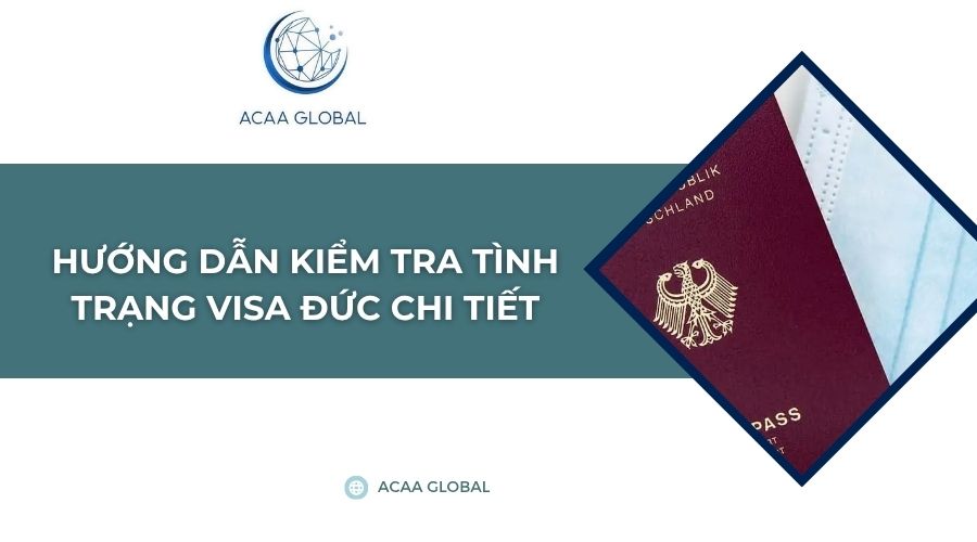 Hướng dẫn kiểm tra tình trạng visa Đức chi tiết