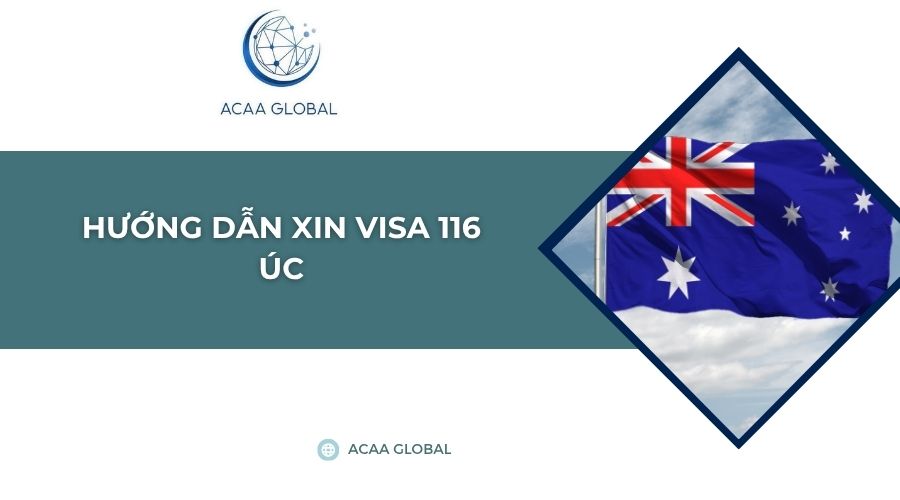 Hướng dẫn xin visa 116 Úc