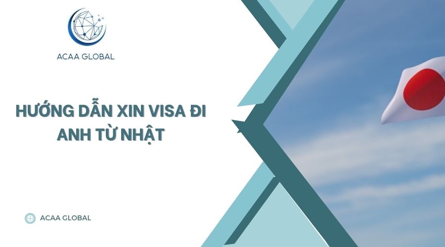 Hướng dẫn xin visa đi Anh từ Nhật