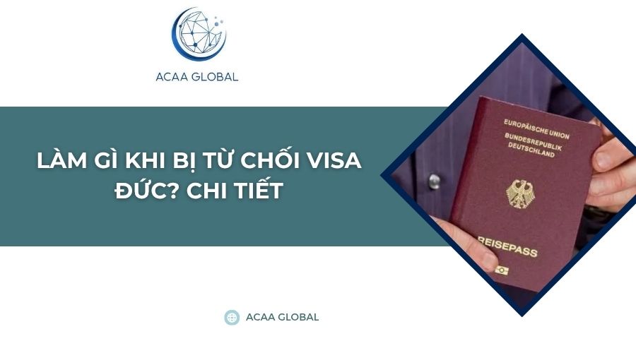 Làm gì khi bị từ chối visa Đức? Chi tiết