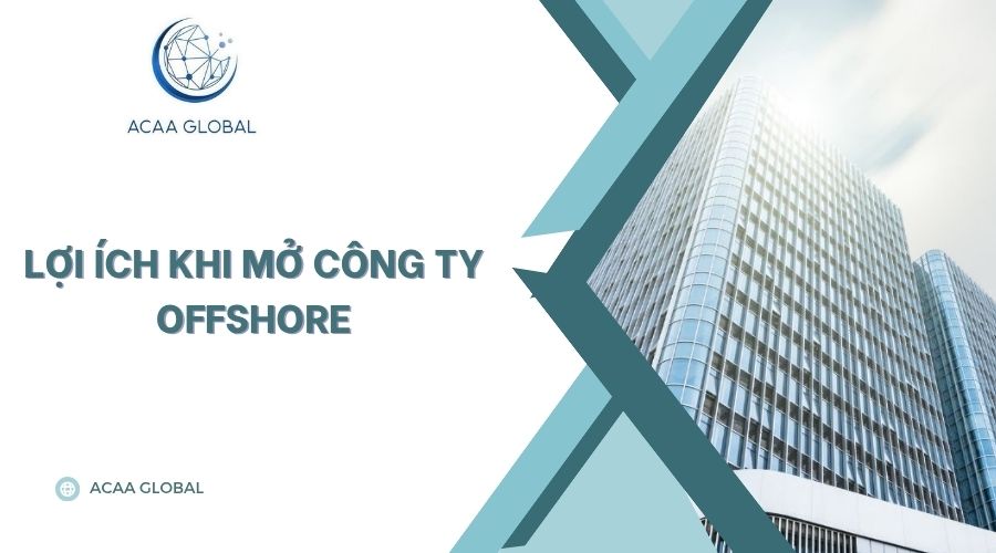 Lợi ích khi mở công ty offshore