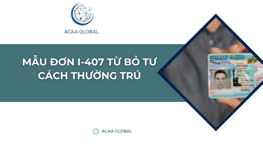 Mẫu đơn I-407 từ bỏ tư cách thường trú