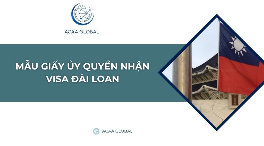 Mẫu giấy ủy quyền nhận visa Đài Loan