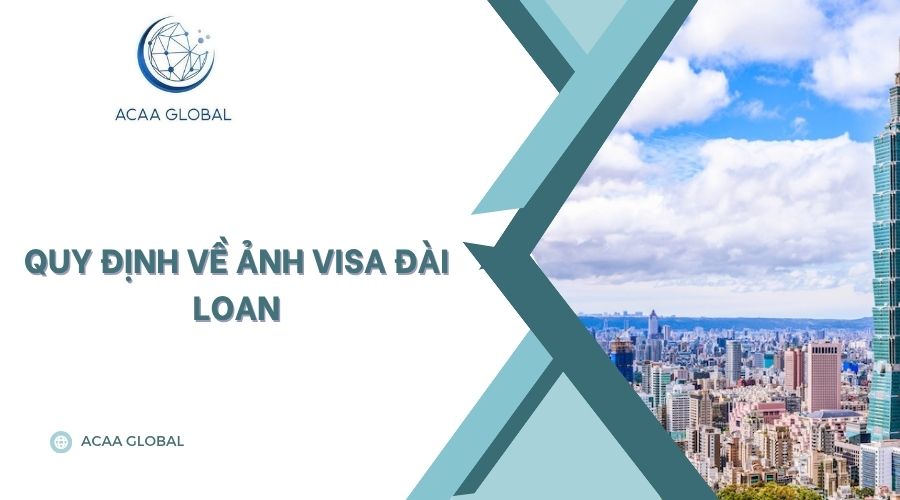 Quy định về ảnh visa Đài Loan