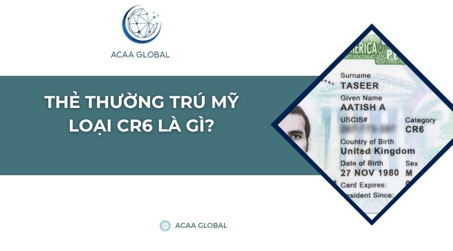 Thẻ thường trú mỹ loại cr6 là gì?