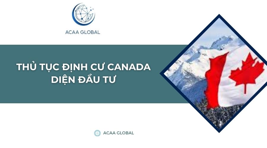 Thủ tục định cư Canada diện đầu tư
