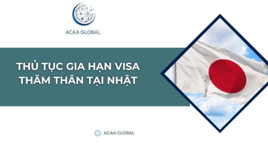 Thủ tục gia hạn visa thăm thân tại Nhật