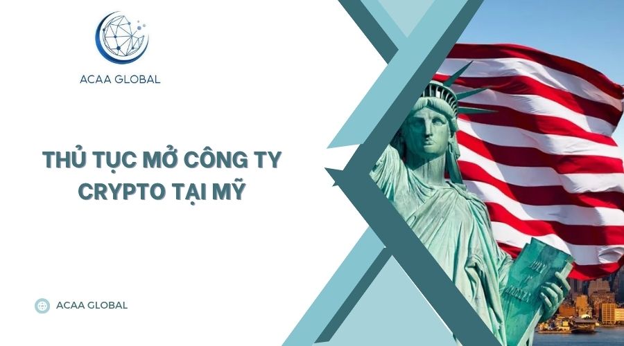 Thủ tục mở công ty Crypto tại Mỹ