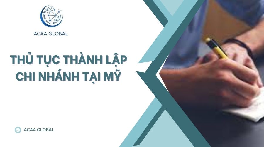 Thủ tục thành lập chi nhánh tại Mỹ