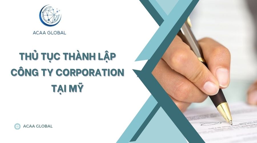 Thủ tục thành lập công ty Corporation tại Mỹ