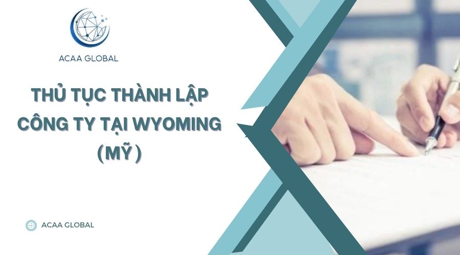 Thủ tục thành lập công ty tại Wyoming (Mỹ)