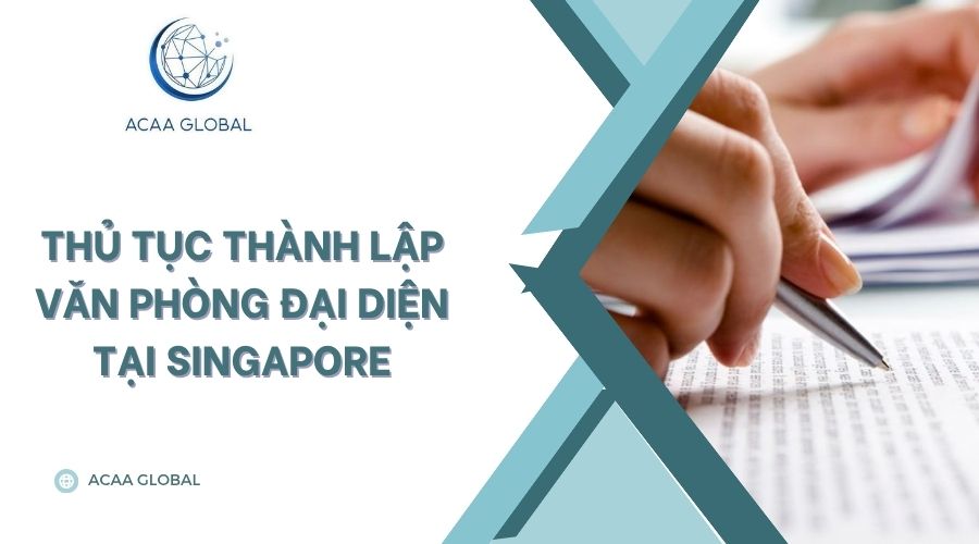 Thủ tục thành lập văn phòng đại diện tại Singapore
