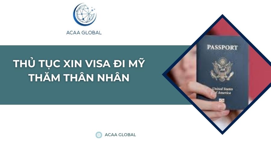 Thủ tục xin visa đi Mỹ thăm thân nhân