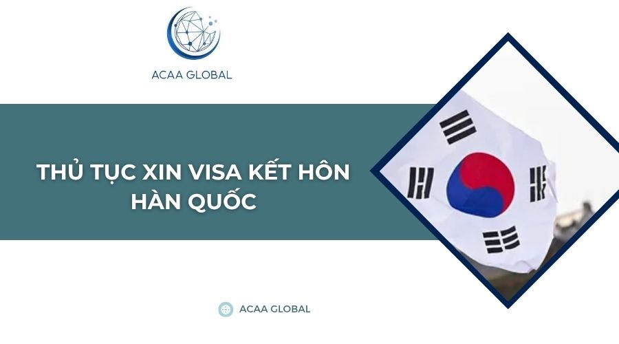 Thủ tục xin visa kết hôn Hàn Quốc
