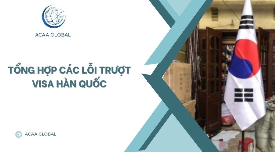 Tổng hợp các lỗi trượt visa Hàn Quốc