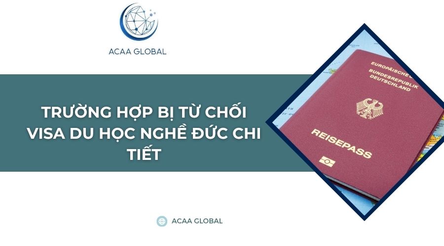 Trường hợp bị từ chối visa du học nghề Đức chi tiết
