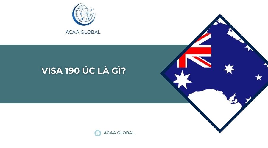 Visa 190 Úc là gì?