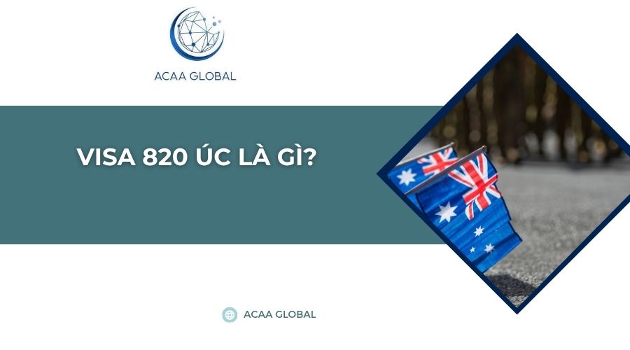 Visa 820 Úc là gì?