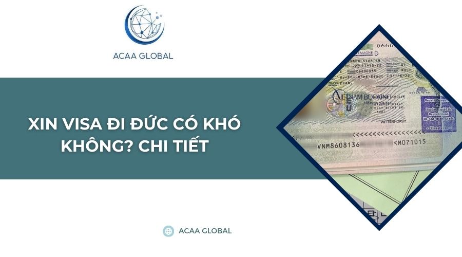 Xin visa đi Đức có khó không? chi tiết