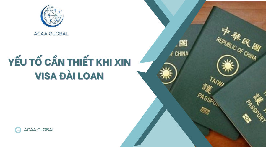 Yếu tố cần thiết khi xin visa Đài Loan
