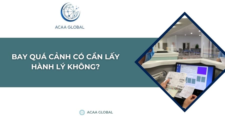 Bay quá cảnh có cần lấy hành lý không?