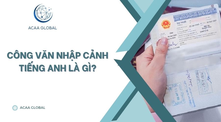 Công văn nhập cảnh tiếng Anh là gì?